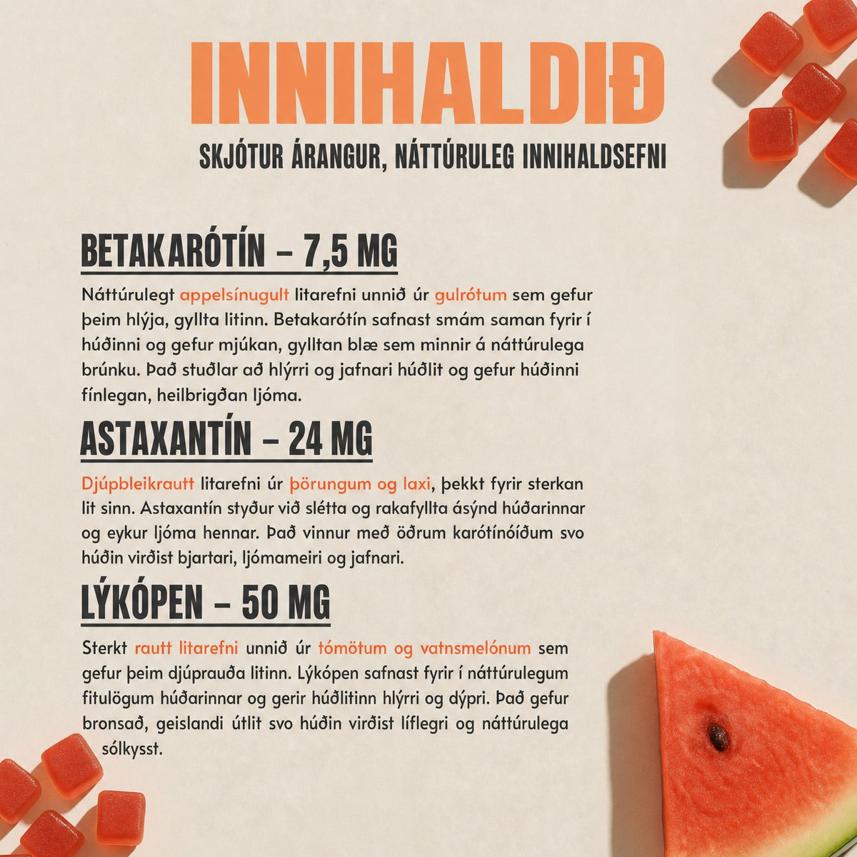 Innihaldið: betakarótín, astaxantín og lýkópen